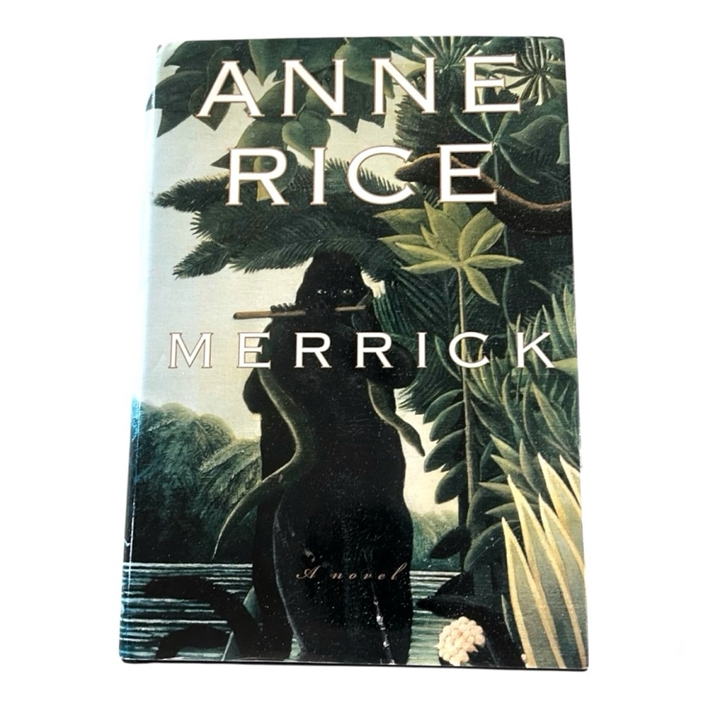 The Vampire Chronicles: Merrick by Anne Rice - 2000 First Edition Hardcover Book